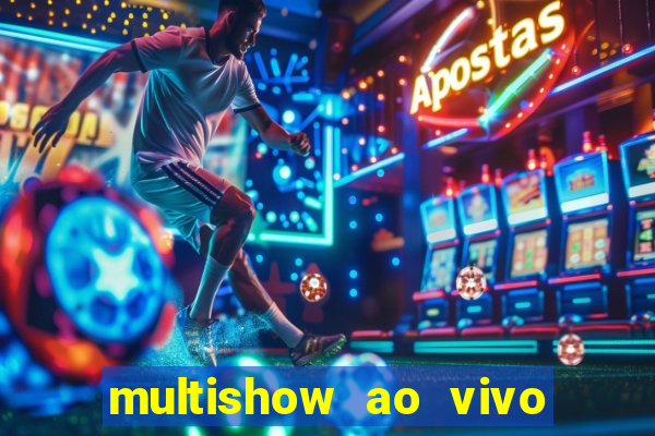 multishow ao vivo gratis online