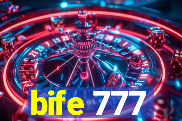 bife 777