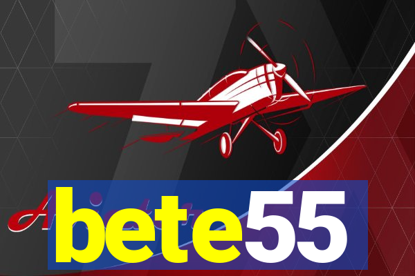 bete55