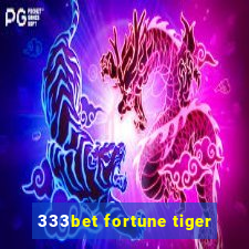 333bet fortune tiger