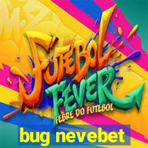 bug nevebet