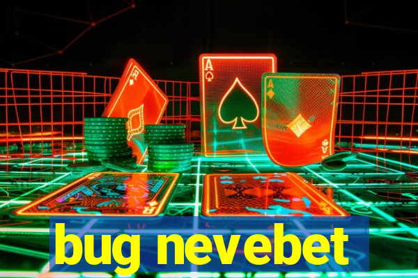 bug nevebet