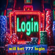 will bet 777 login