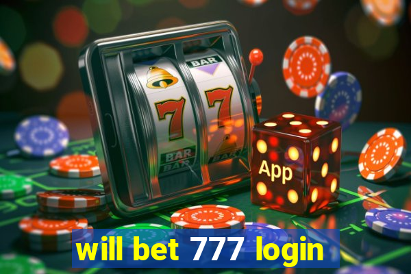 will bet 777 login