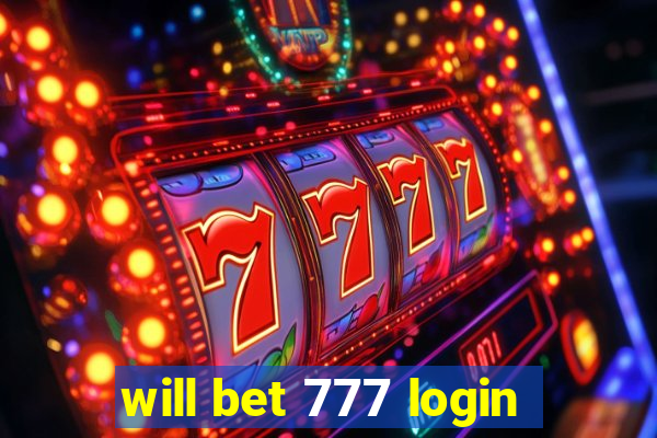 will bet 777 login