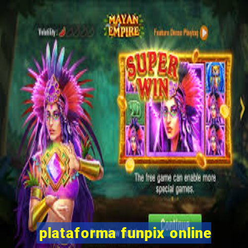 plataforma funpix online