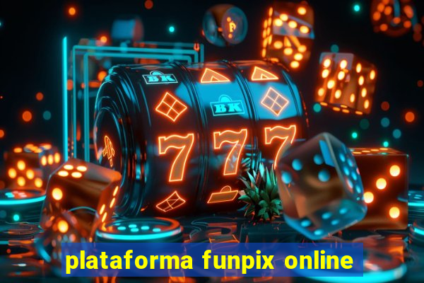 plataforma funpix online