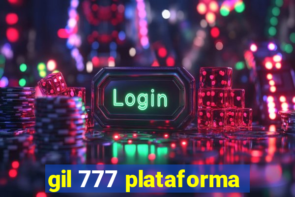 gil 777 plataforma