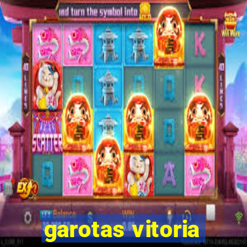 garotas vitoria