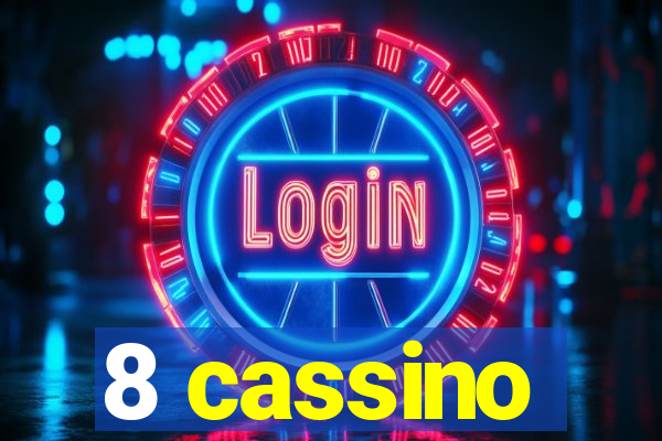 8 cassino