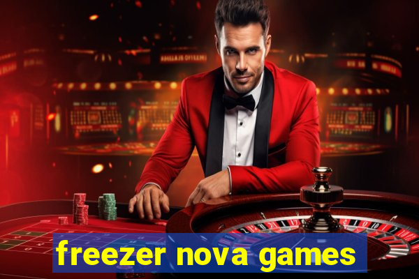 freezer nova games