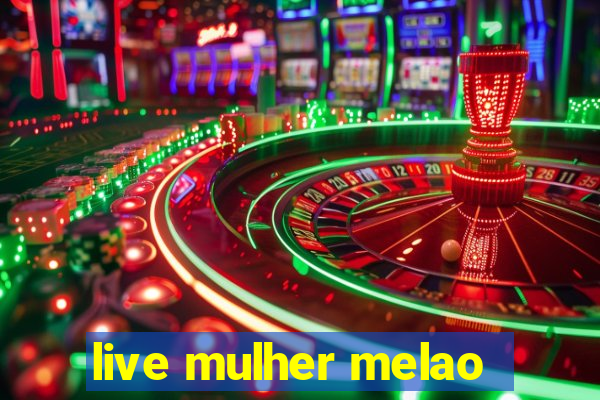 live mulher melao