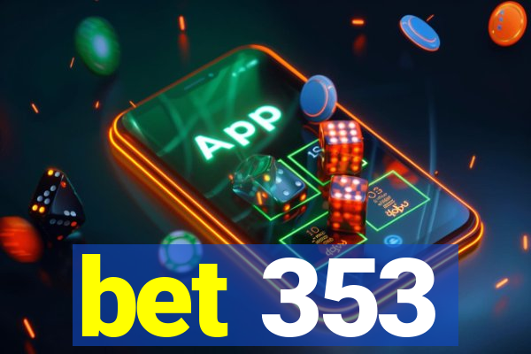 bet 353