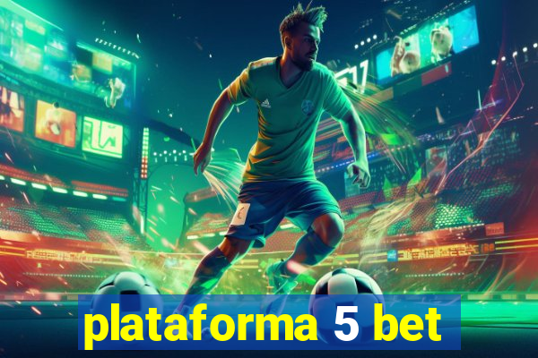 plataforma 5 bet