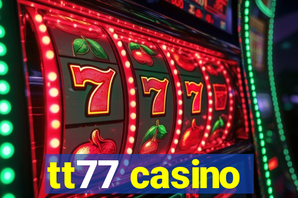 tt77 casino