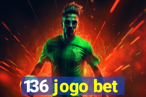 136 jogo bet