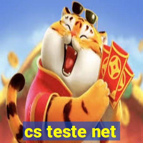 cs teste net