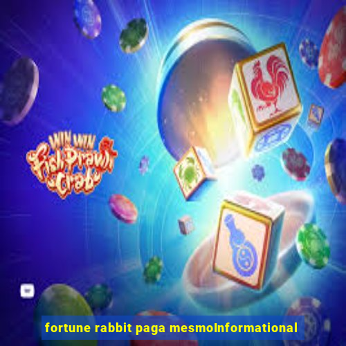 fortune rabbit paga mesmoInformational