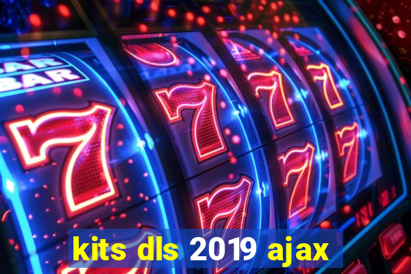 kits dls 2019 ajax