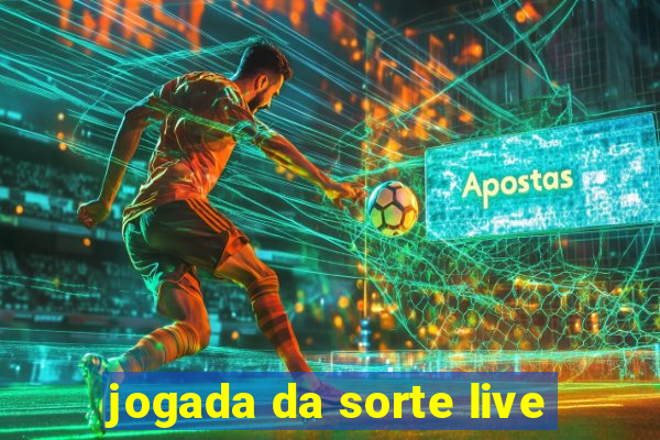 jogada da sorte live