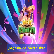 jogada da sorte live