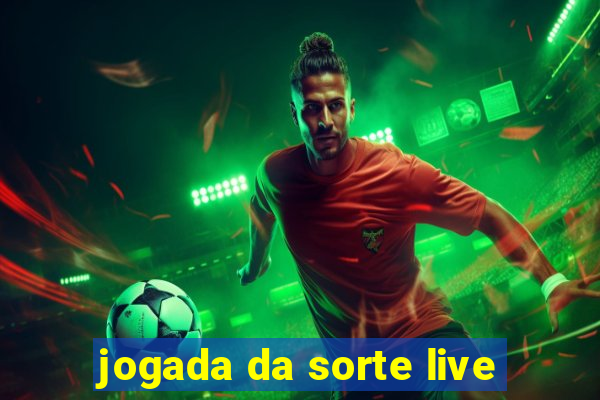 jogada da sorte live