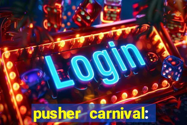 pusher carnival: coin master