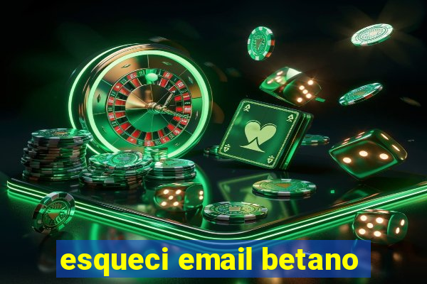 esqueci email betano