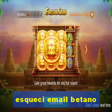 esqueci email betano