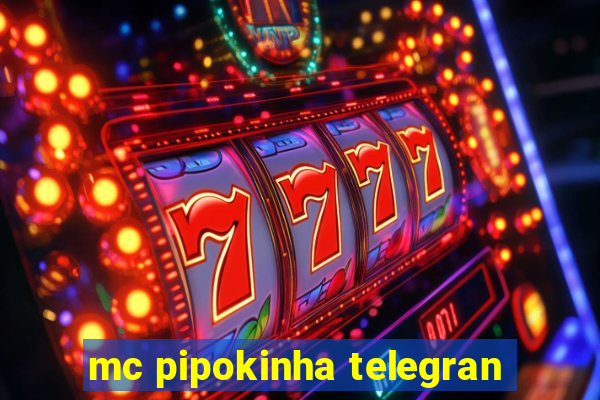 mc pipokinha telegran