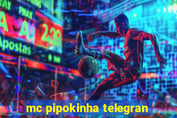 mc pipokinha telegran