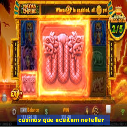 casinos que aceitam neteller