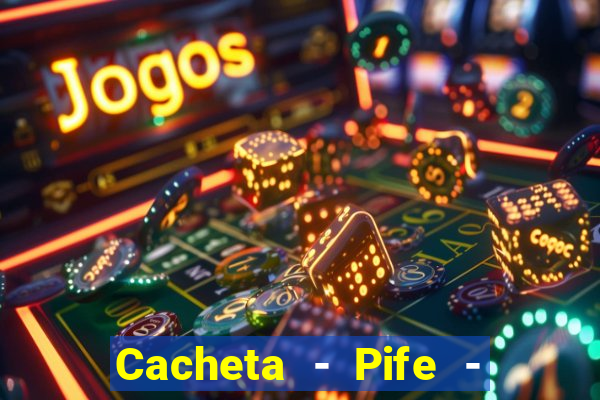 Cacheta - Pife - Jogo online