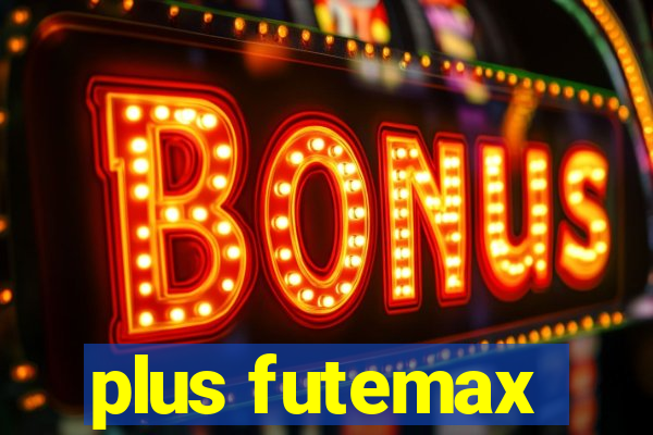 plus futemax