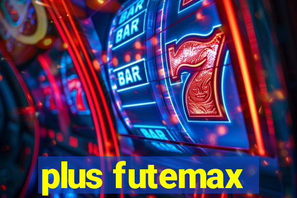 plus futemax