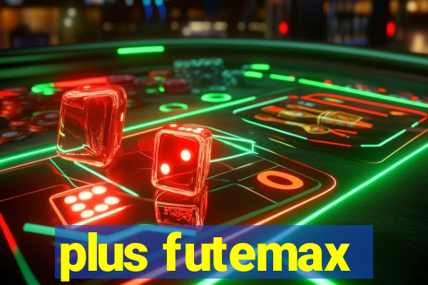 plus futemax