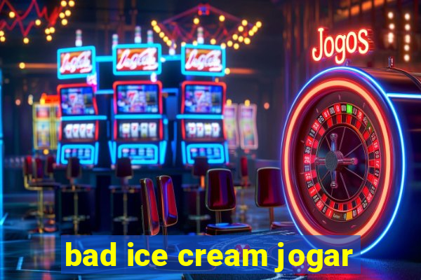 bad ice cream jogar