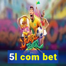 5l com bet