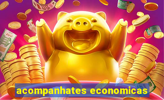 acompanhates economicas