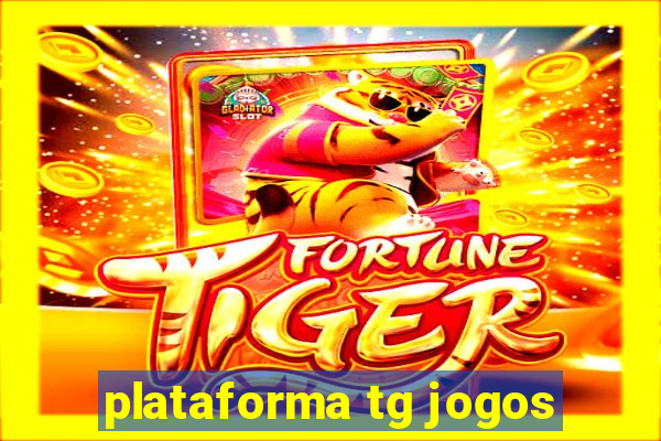 plataforma tg jogos