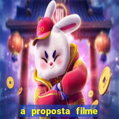 a proposta filme completo dublado topflix