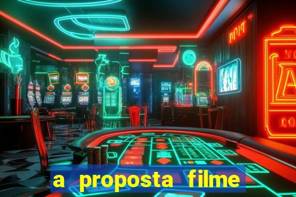 a proposta filme completo dublado topflix