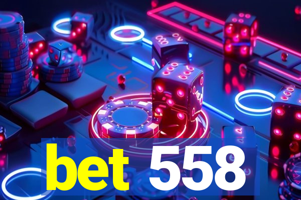 bet 558