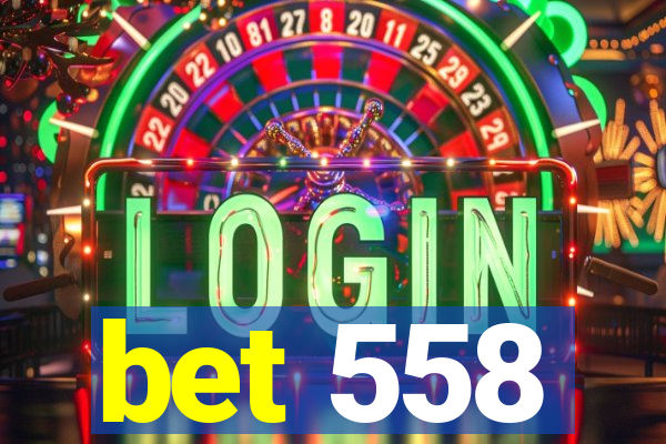 bet 558