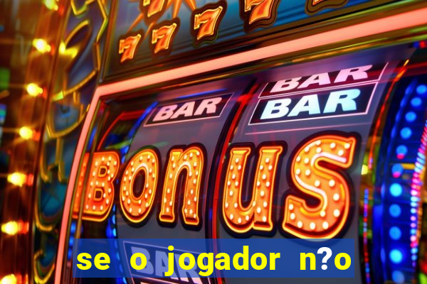 se o jogador n?o jogar anula a aposta betfair