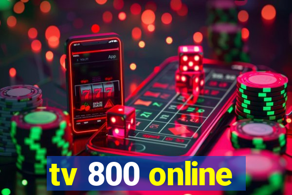 tv 800 online