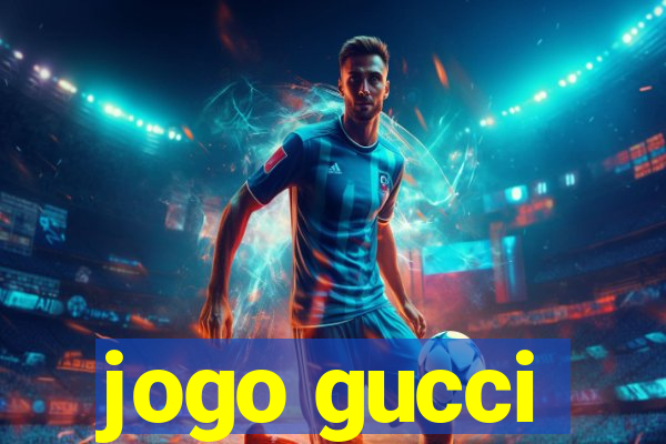 jogo gucci