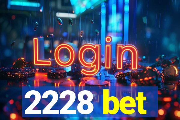 2228 bet