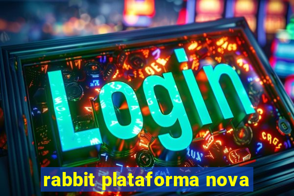 rabbit plataforma nova