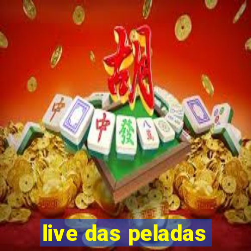 live das peladas